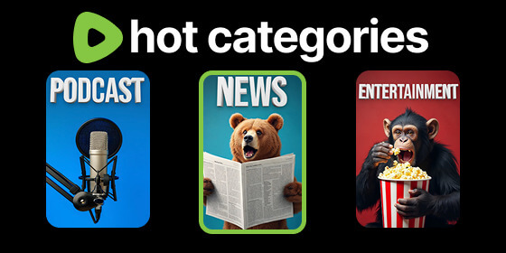 Hot Categories: Podcasts, News, Entertainment
